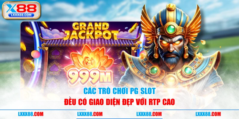 Các trò chơi PG slot đều có giao diện đẹp với RTP cao